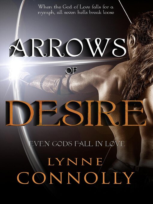 Title details for Arrows of Desire by Lynne Connolly - Available